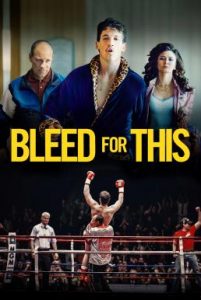 Bleed for This (2016) คนระห่ำหมัดหยุดโลก